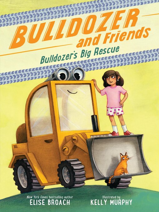 Title details for Bulldozer's Big Rescue by Elise Broach - Available